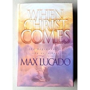 When Christ Comes by Max Lucado (1999, Hardcover)